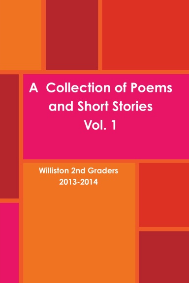 A 2nd Grade Collection of Poems and Short Stories Vol. 1