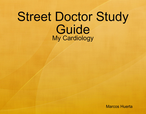 Street Doctor Study Guide: My Cardiology