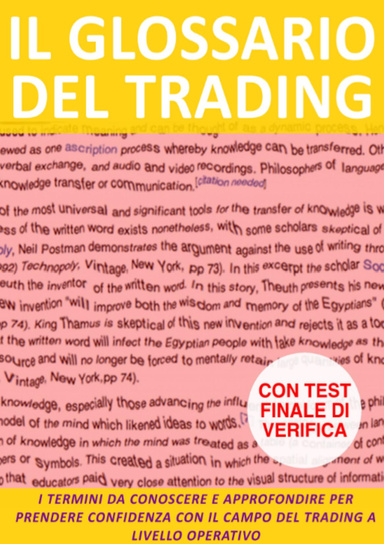 Il glossario del trading. I termini da conoscere e approfondire per prendere confidenza con il campo del trading a livello operativo.