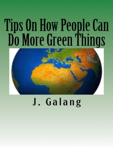 Tips On How People Can Do More Green Things