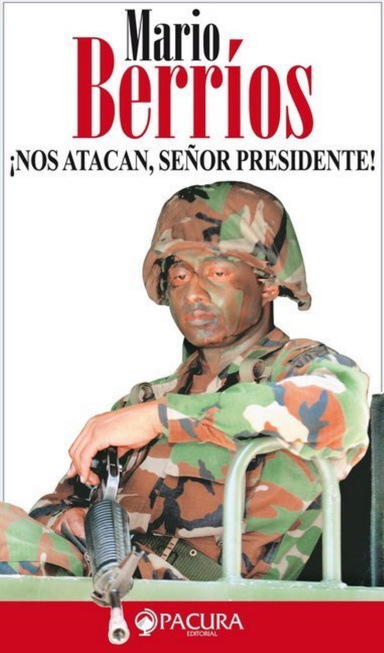 ¡NOS ATACAN, SEÑOR PRESIDENTE!