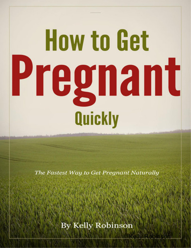 How to Get Pregnant Quickly  -  The Fastest Way  to Get Pregnant Naturally