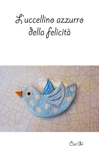 L'uccellino azzurro della felicità