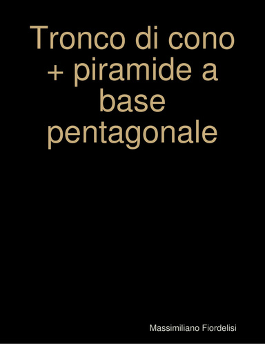 Tronco di cono + piramide a base pentagonale