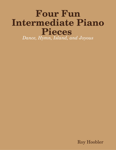 Four Fun Intermediate Piano Pieces