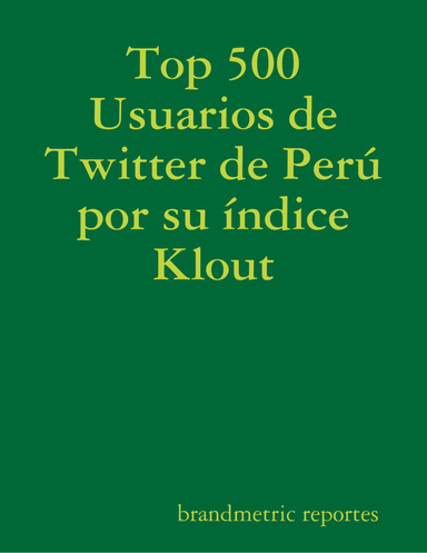 Top 500 Usuarios de Twitter de Perú por su índice Klout