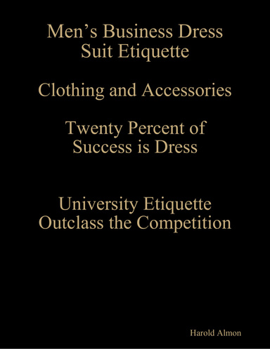 Men’s Business Dress Suit Etiquette Clothing and Accessories Twenty Percent of Success Is Dress University Etiquette Outclass the Competition