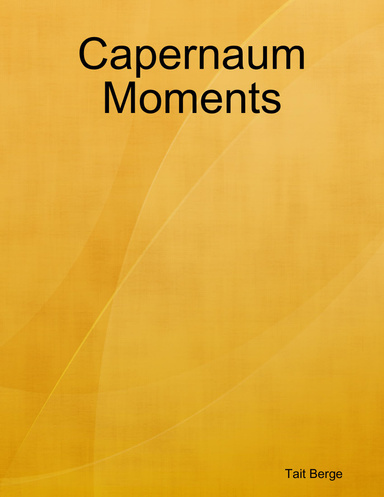 Capernaum Moments