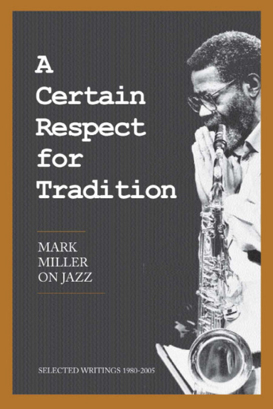 A Certain Respect for Tradition: Mark Miller on Jazz (Pdf E-book)