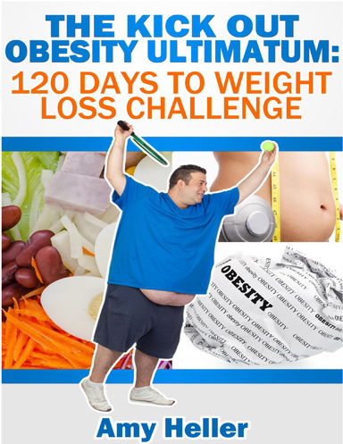 The Kick Out Obesity Ultimatum: 120 Days to Weight Loss Challenge