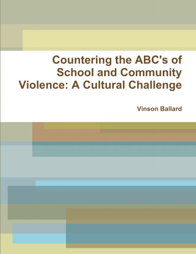 Countering the ABC's of School Violence: A Cultural Challenge