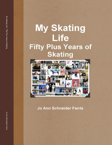 My Skating Life:  Fifty Plus Years of Skating