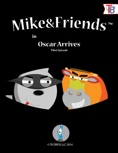 Mike and Friends: Oscar Arrives Pilot Episode