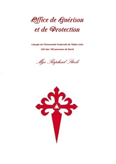 Office de Guérison et de Protection - Liturgie de l'Universelle Fraternité de l'Abbé Julio