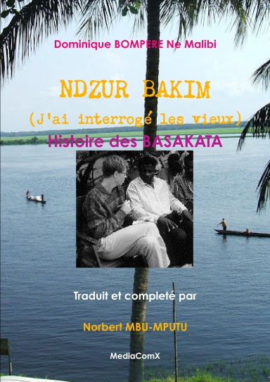 NDZUR BAKIM (J'ai interrogé les vieux): Histoire des Basakata