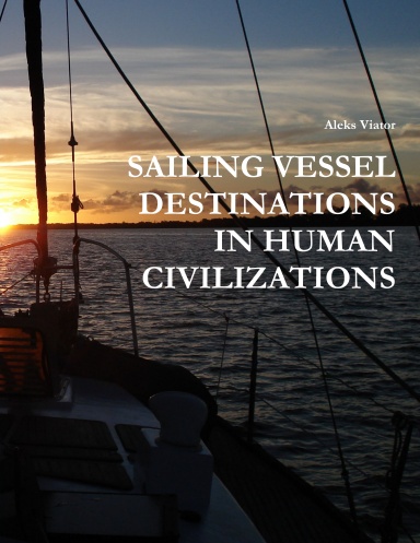SAILING VESSEL DESTINATIONS IN HUMAN  CIVILIZATIONS