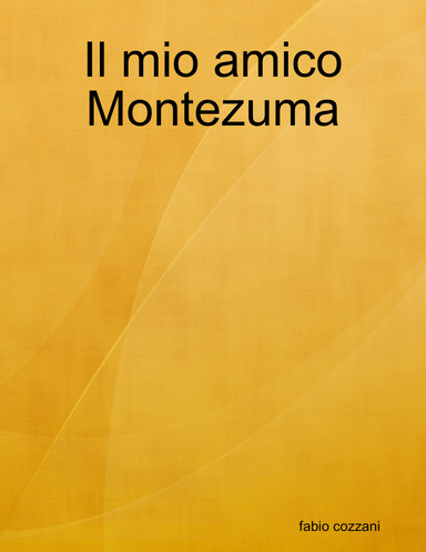 Il mio amico Montezuma