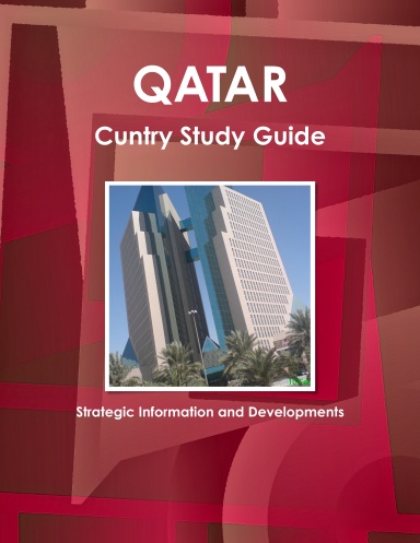 Qatar Country Study Guide - Strategic Information and Developments