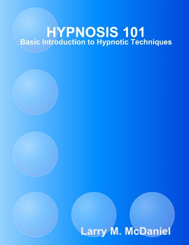 HYPNOSIS 101 - Basic Hypnotic Techniques