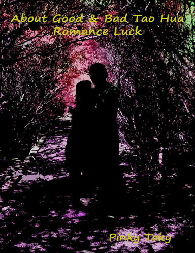 About Good & Bad Tao Hua Romance Luck