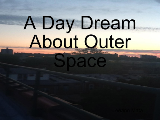 A Day Dream About Outer Space