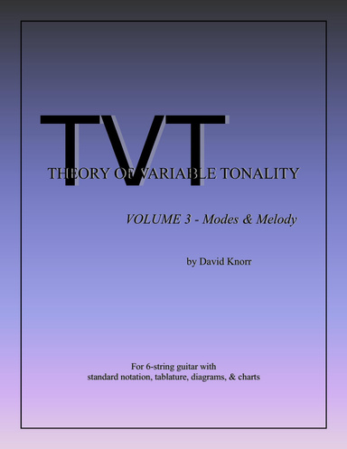 Theory of Variable Tonality, Volume 3 - Modes & Melody