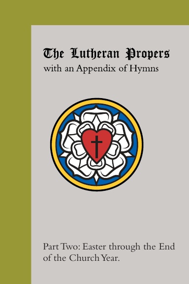 The Lutheran Propers Part Two
