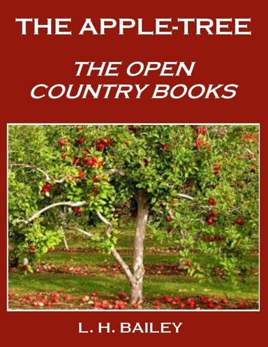 The Apple-Tree : The Open Country Books (Illustrated)