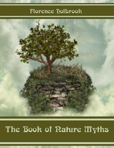 The Book of Nature Myths (Illustrated)