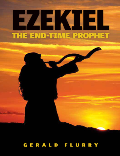 Ezekiel: The End-time Prophet