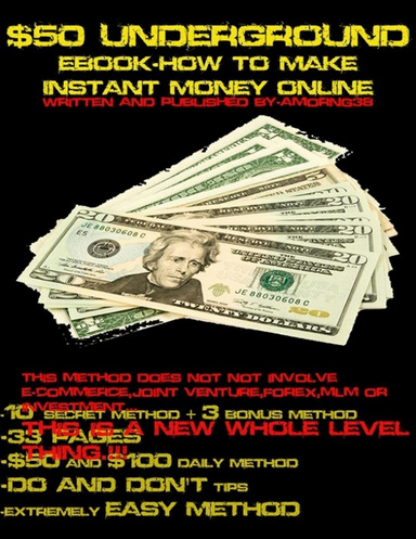 $50 Underground Ebook-How To Make Instant Money Online