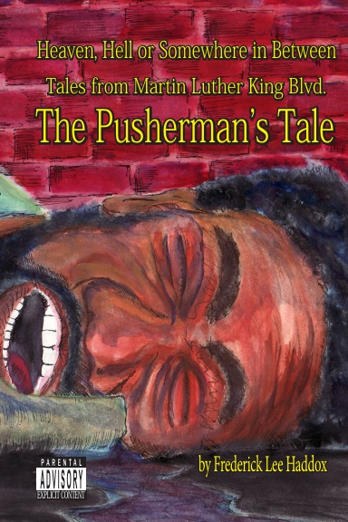 Heaven, Hell or Somewhere in Between:Tales from MLK Blvd.  The Pusherman's Tale