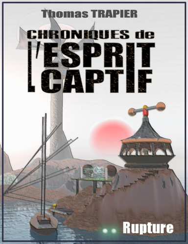 Chroniques de l'Esprit Captif - Rupture