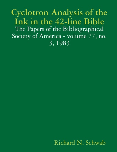Cyclotron Analysis of the Ink in the 42-line Bible - The Papers of the Bibliographical Society of America - volume 77, no. 3, 1983