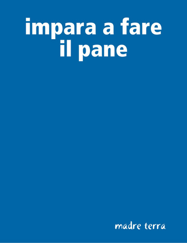 impara a fare il pane
