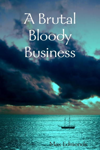 A Brutal Bloody Business