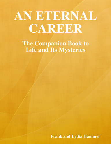 An Eternal Career: The Companion Book to Life and Its Mysteries