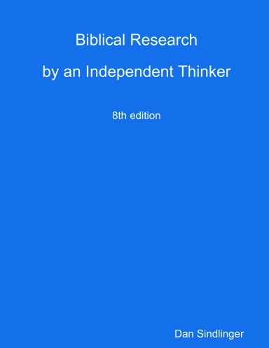 Biblical Research by an Independent Thinker: 8th Edition
