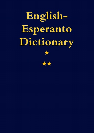 English-Esperanto. A Dictionary