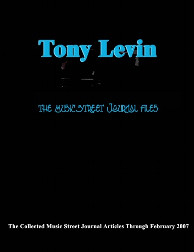 Tony Levin - The Music Street Journal Files