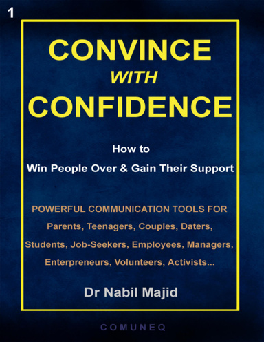 Convince With Confidence: How to win people over & gain their support