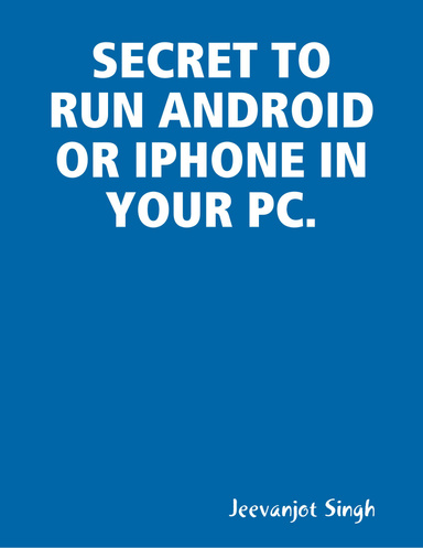 SECRET TO RUN ANDROID OR IPHONE IN YOUR PC.