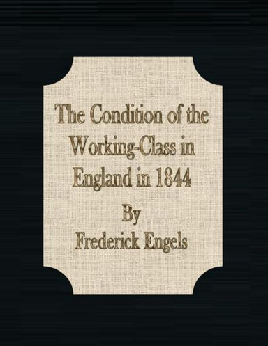 The Condition of the Working-Class in England in 1844