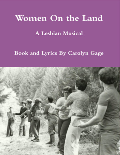 Women On the Land: A Lesbian Musical