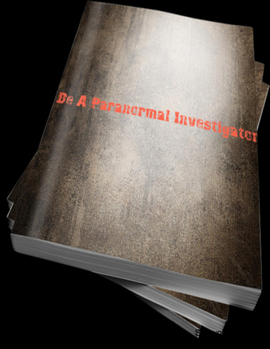 Be A Paranormal Investigator