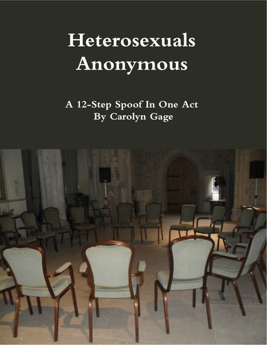 Heterosexuals Anonymous: A 12-Step Spoof In One Act