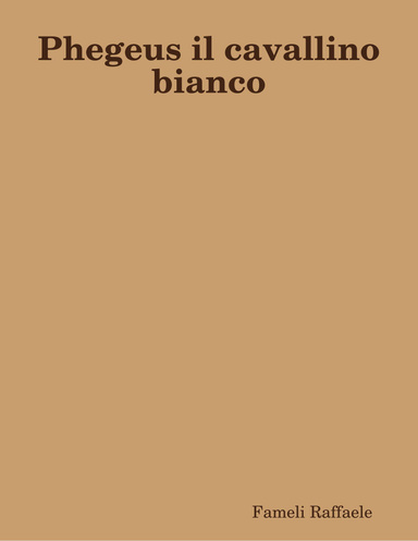 Phegeus il cavallino bianco