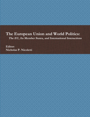 The European Union and World Politics: The EU, Its Member States, and International Interactions