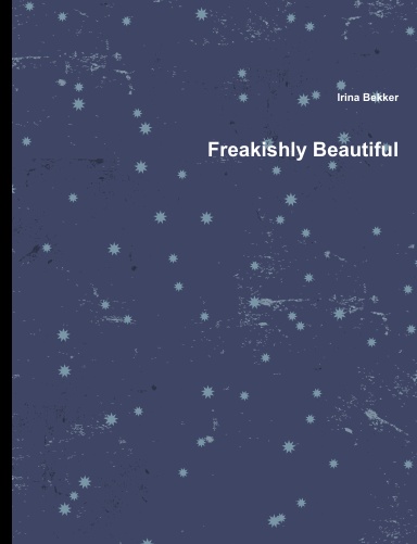 Freakishly Beautiful