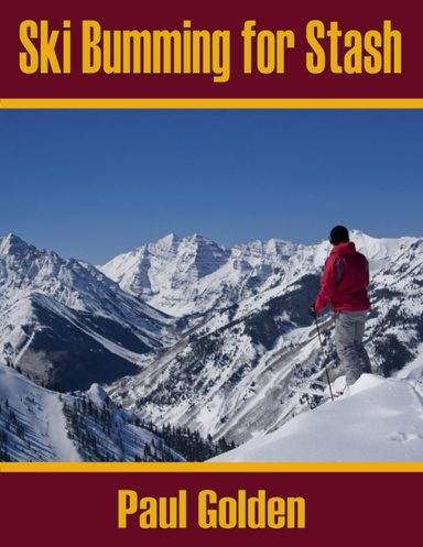 Ski Bumming for Stash